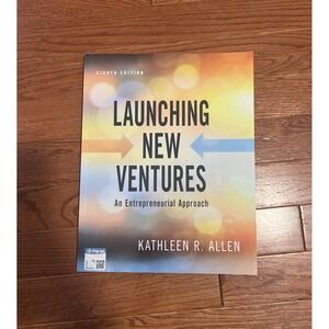 Launching New Ventures : An‎ Entrepreneurial Approach by Kathleen R. Allen